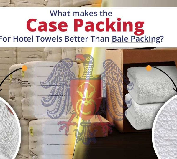 What makes the case packing for hotel Towels better than bale packing?